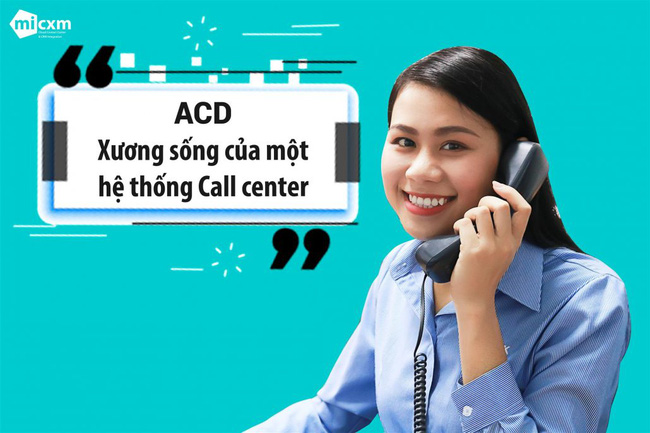 Chuyển đổi tương tác khách hàng với ACD hiệu quả và chuyên nghiệp - Ảnh 2.