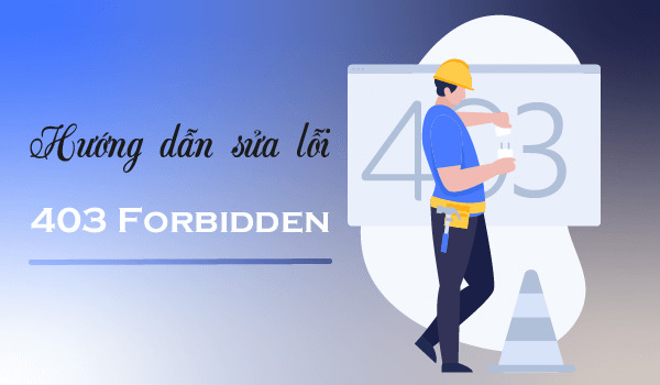 Hướng dẫn sửa lỗi 403 Forbidden Error