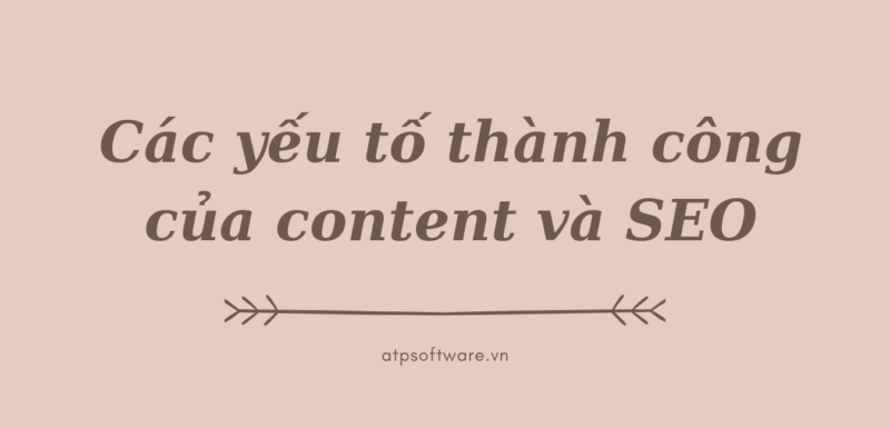 Content đi đôi với SEO nâng thứ hạng website của bạn